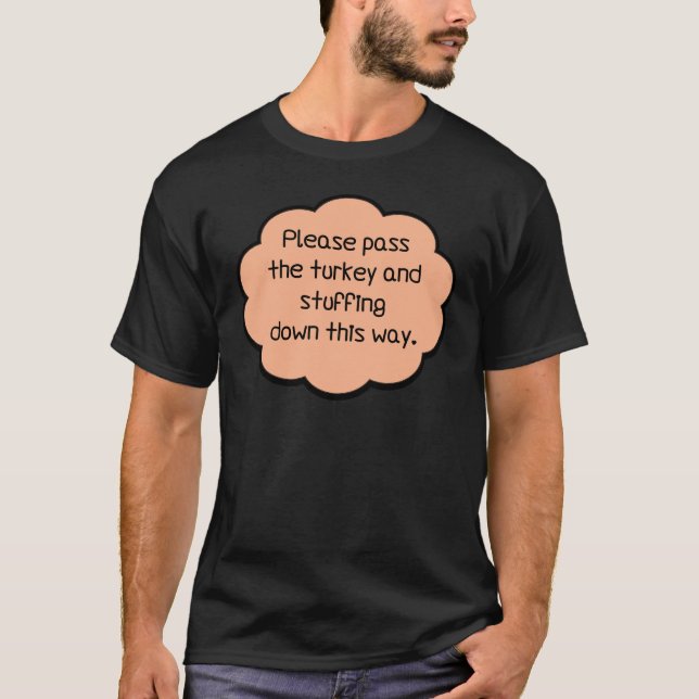 Please Pass The Turkey and Stuffing T-Shirt (Front)