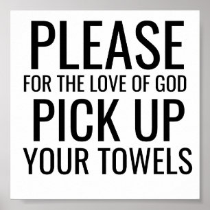 PLEASE PICK UP YOUR TOWELS SHOWER BATHROOM POSTER