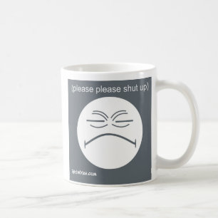 Please Please Shut Up Coffee Mug