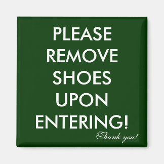 Please remove shoes magnet