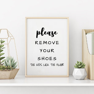 Please Remove Your Shoes Funny Farmhouse  Poster