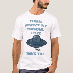 Please Respect My Personal Space t-Shirt UFO