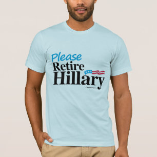 Please Retire Hillary T-Shirt