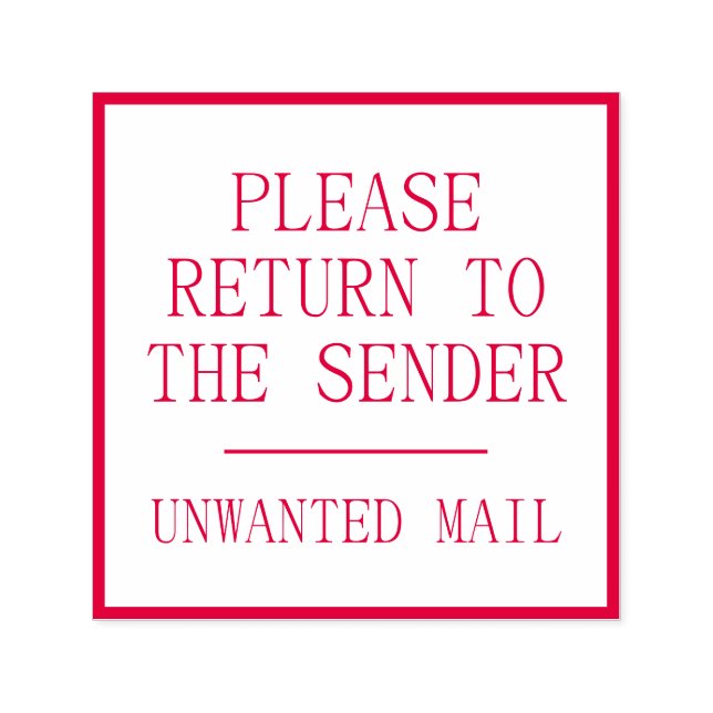 "PLEASE RETURN TO THE SENDER" "UNWANTED MAIL" SELF-INKING STAMP (Design)