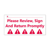 "Please Review, Sign And Return Promptly"