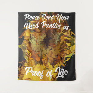 Please Send Your Used Panties as Proof of Life Tapestry
