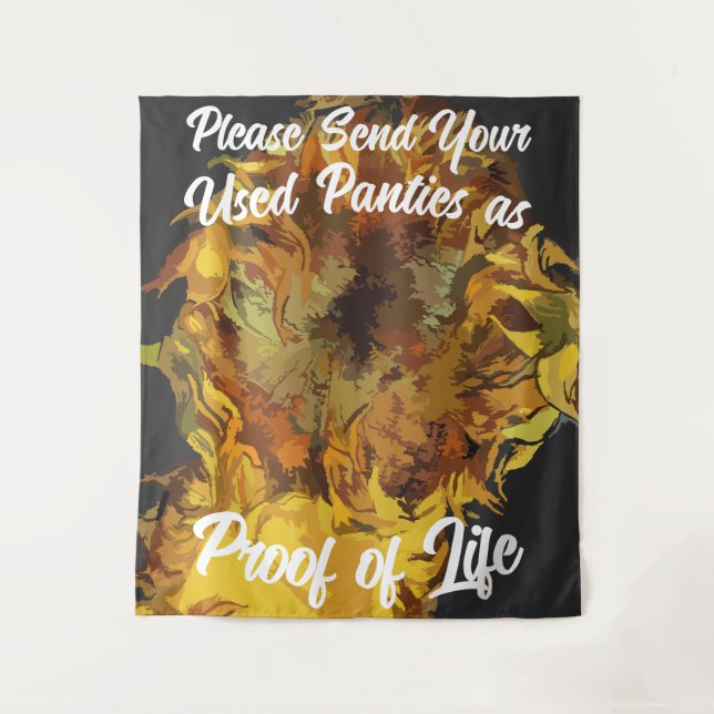 Please Send Your Used Panties as Proof of Life Tapestry (Front)