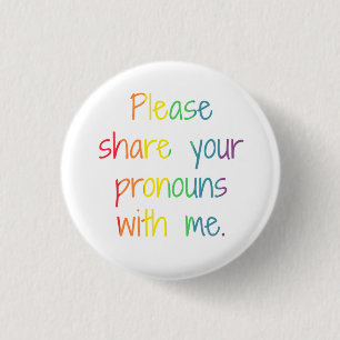 Please Share Your Pronouns With Me 3 Cm Round Badge