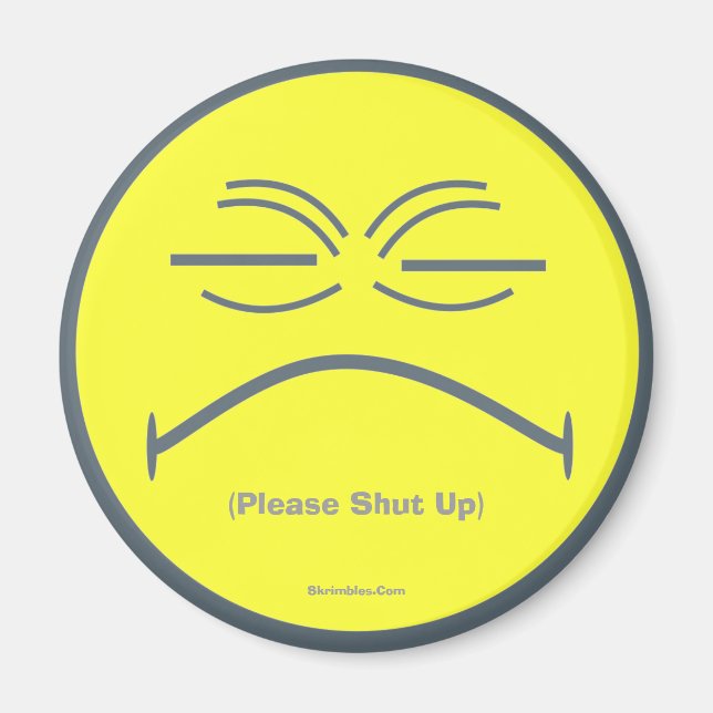 (Please Shut Up) Magnet (Front)