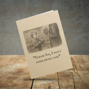 “Please Sir, I Want Some More Cake" Oliver Twist Card