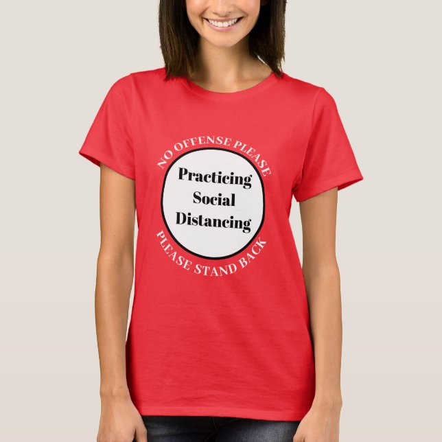 Please Stand Back Practicing Social Distancing T-Shirt (Front)