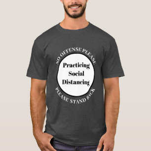 Please Stand Back Practicing Social Distancing T-Shirt