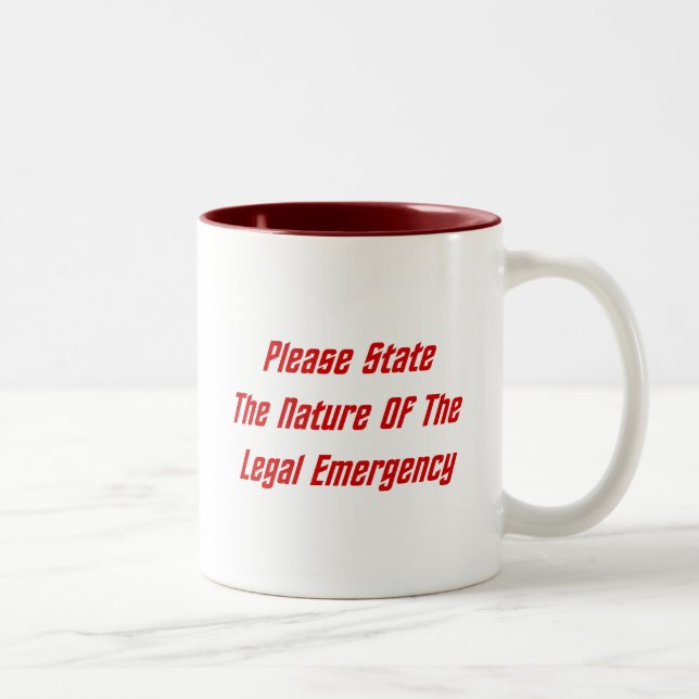 Please State The Nature Of The Legal Emergency Two-Tone Coffee Mug (Right)