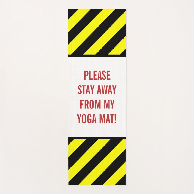 "PLEASE STAY AWAY FROM MY YOGA MAT!" + Stripes Yoga Mat (Front)