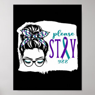 Please Stay Suicide Awareness 988 Messy Bun Teal P Poster