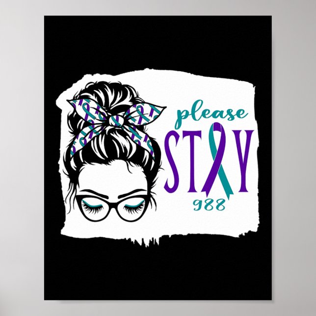 Please Stay Suicide Awareness 988 Messy Bun Teal P Poster (Front)