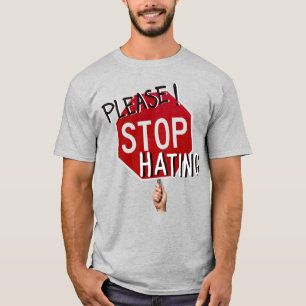 Please Stop Hating Stop Sign Shirt