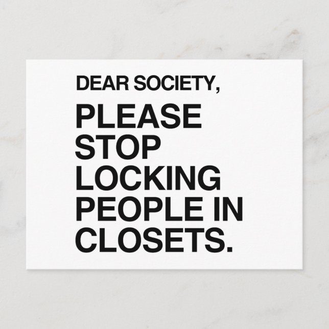 PLEASE STOP LOCKING PEOPLE IN CLOSETS POSTCARD (Front)