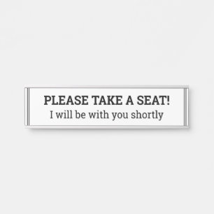 "PLEASE TAKE A SEAT!" DOOR SIGN