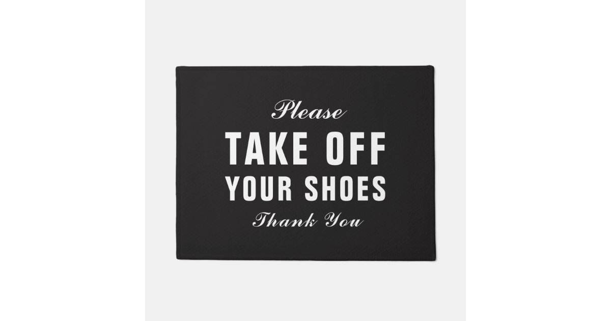 Please Take Off Your Shoes Thank You Doormat Zazzle Co Uk