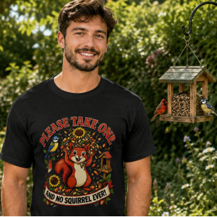 Please Take One — Funny Squirrel Birdwatching T-Shirt