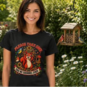 Please Take One Said No Squirrel Ever Funny Women T-Shirt
