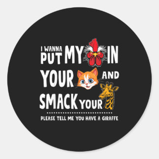 Please Tell Me You Have A Giraffe Funny Quote Classic Round Sticker
