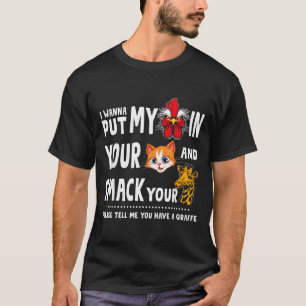 Please Tell Me You Have A Giraffe Funny Quote T-Shirt