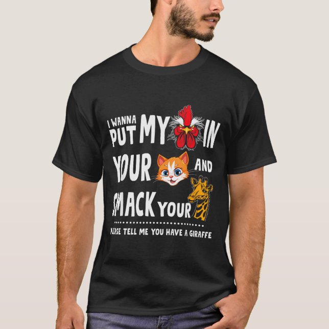 Please Tell Me You Have A Giraffe Funny Quote  T-Shirt (Front)