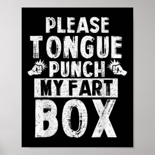 Please Tongue Punch My Fart Box Funny Word Pun Hum Poster