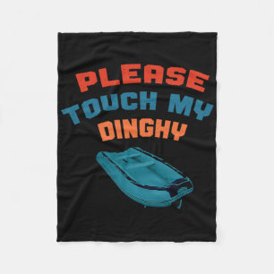 Please Touch My Dinghy Funny Boating Boat Lover Vi Fleece Blanket