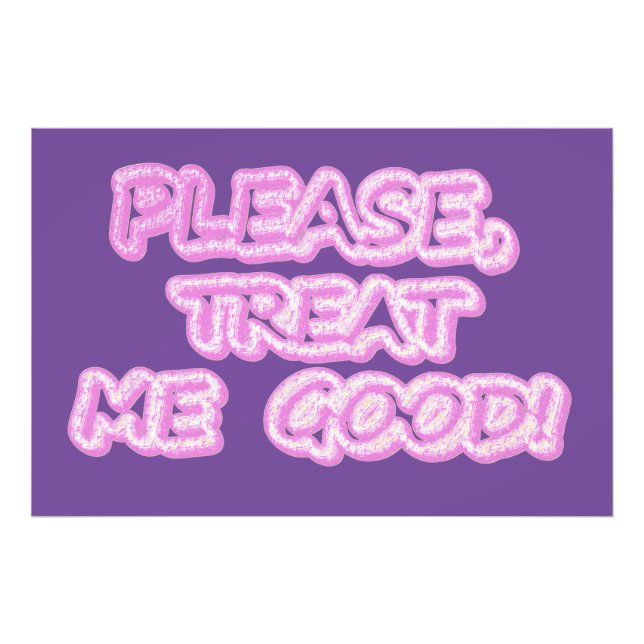 "Please Treat Me Good" Cute Design. Buy Now Photo Print (Front)