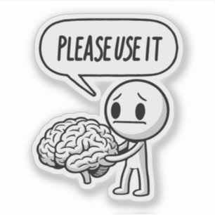 Please Use It Brain Funny