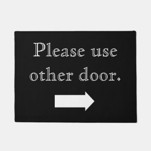 Please  use other door.  Right arrow Doormat
