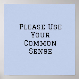Please Use Your Common Sense Poster