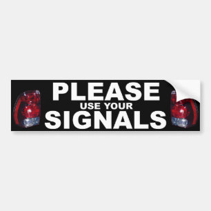 Please Use Your Signals Bumper Sticker