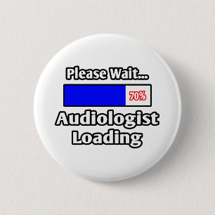 Please Wait...Audiologist Loading 6 Cm Round Badge