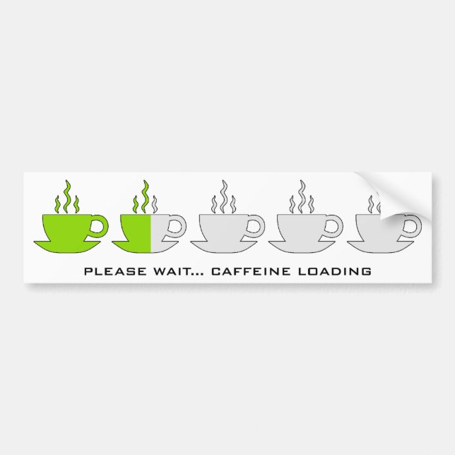 Please Wait... Caffeine Loading Bumper Sticker (Front)