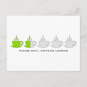 Please Wait... Caffeine Loading Postcard
