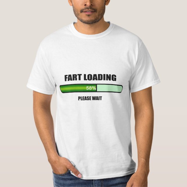 Please Wait Fart Now Loading T-Shirt (Front)