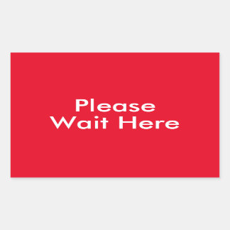 Please Wait Here Customisable Message Red Rectangular Sticker