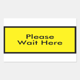 Please Wait Here Customisable Message Yellow Rectangular Sticker