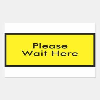 Please Wait Here Customisable Message Yellow Rectangular Sticker