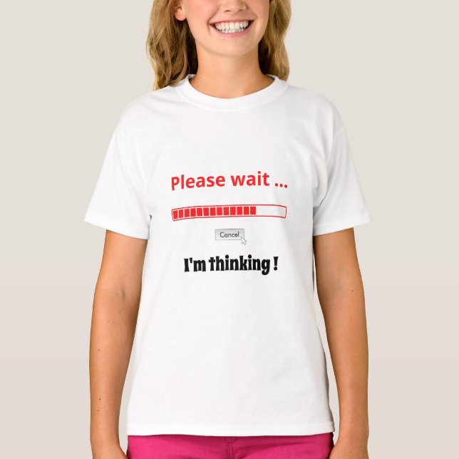 Please Wait I'm Thinking Personalised Text Modern T-Shirt (Front)