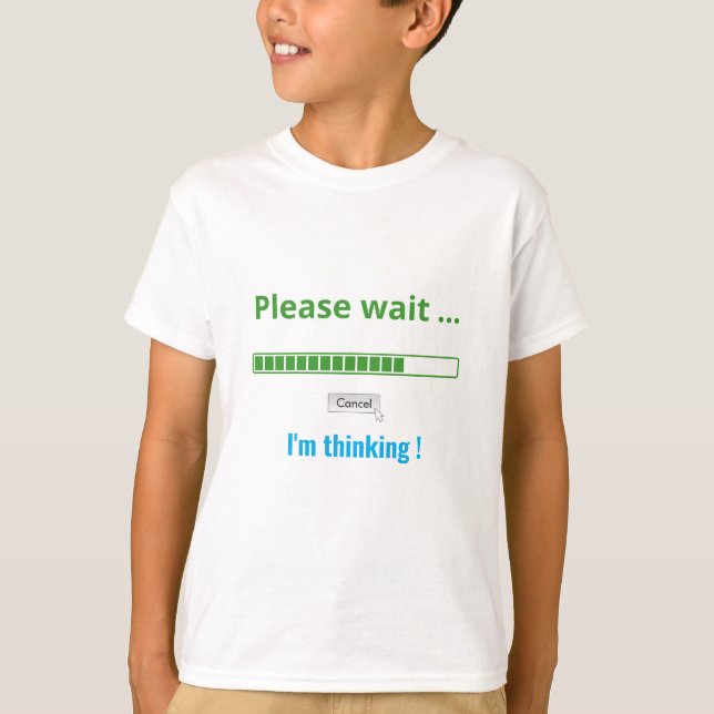 Please Wait I'm Thinking Personalised Text Trendy T-Shirt (Front)