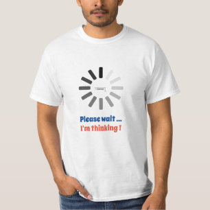 Please Wait I'm Thinking Personalised Trending T-Shirt
