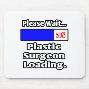 Please Wait...Plastic Surgeon Loading Mouse Mat