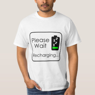 Please Wait... Recharging T-Shirt