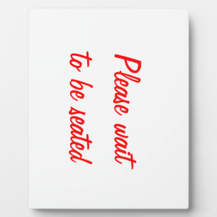 "Please wait to be Seated" Plaque