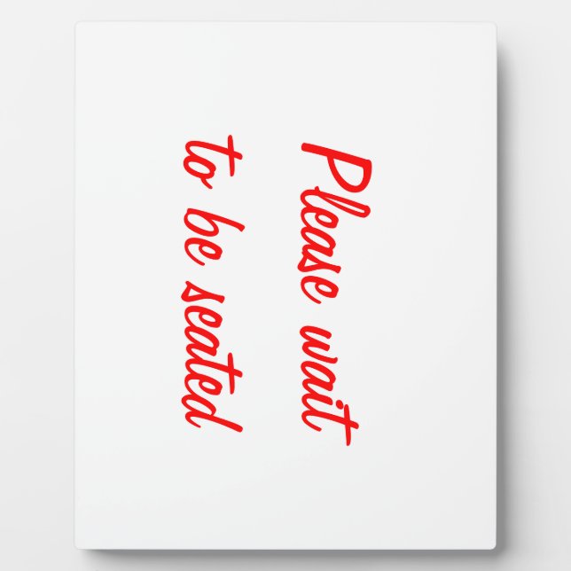 "Please wait to be Seated" Plaque (Front)